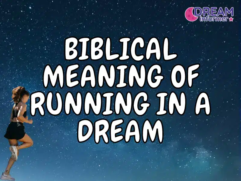 Biblical Meaning Of Running In a Dream