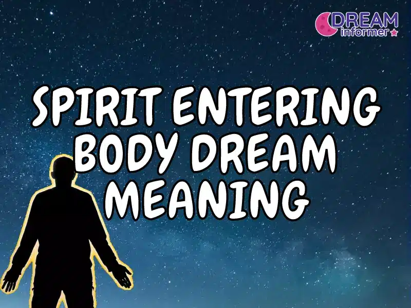 Spirit Entering Body Dream Meaning