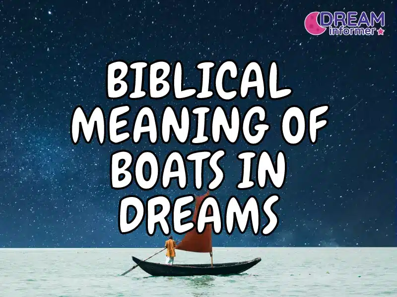 Biblical Meaning Of Boats In Dreams