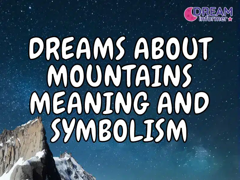 Dreams About Mountains Meaning And Symbolism