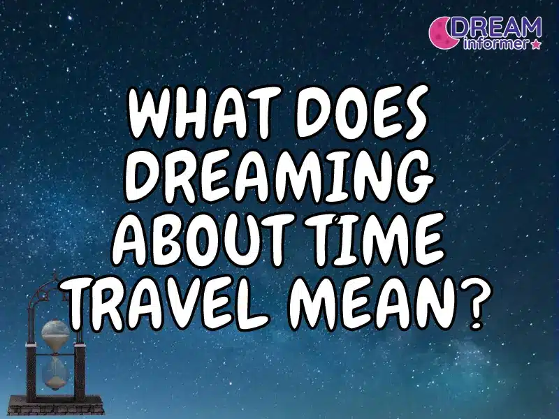 What Does Dreaming About Time Travel Mean
