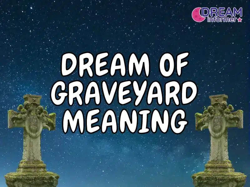 Dream Of Graveyard Meaning