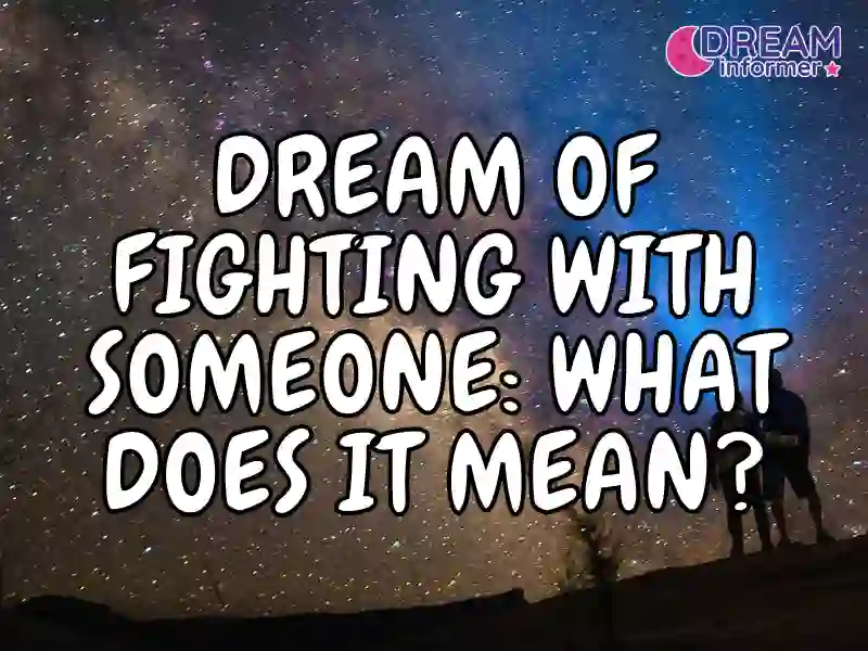 Dream Of Fighting With Someone What Does It Mean